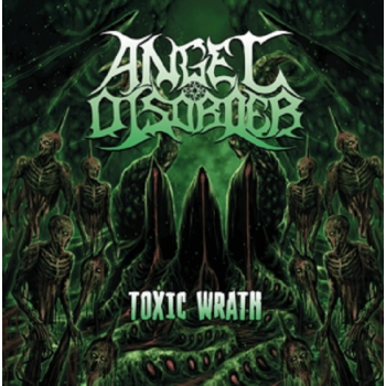 ANGEL DISORDER - TOXIC WRATH