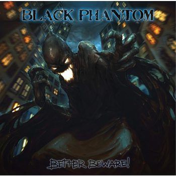 Black Phantom ‎– Better Beware!