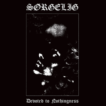 Sørgelig - Devoted to Nothingness