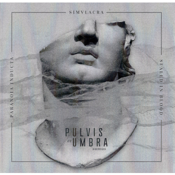Paranoia Inducta, Simulacra, Sealed In Blood – Pulvis et Umbra Sumus