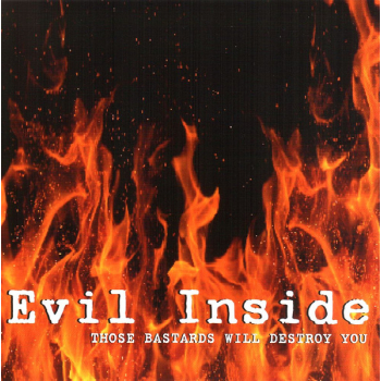 Evil Inside -Those Bastards Will Destroy You
