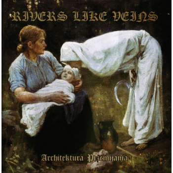 RIVERS LIKE VEINS – Architektura Przemijania