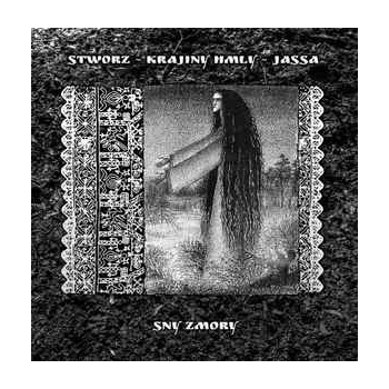STWORZ / KRAJINY HMLY / JASSA – Sny Zmory