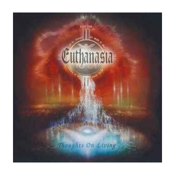 EUTHANASIA - Thoughts On Living