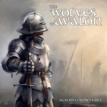 The Wolves of Avalon - Across Corpses Grey