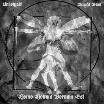 Unholyath / Burial Mist – Homo Homini Vermiis Est