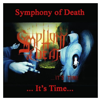 SYMPHONY OF DEATH - ...It's Time...